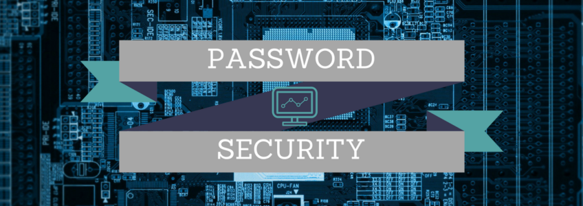 Password Security: The Most Basic and Essential Cybersecurity Defense